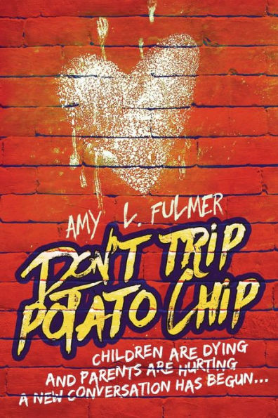 Don't Trip Potato Chip: Children are dying and parents are hurting... A new conversation has begun
