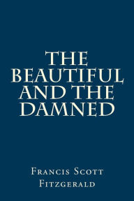 Title: The Beautiful and the Damned, Author: F. Scott Fitzgerald