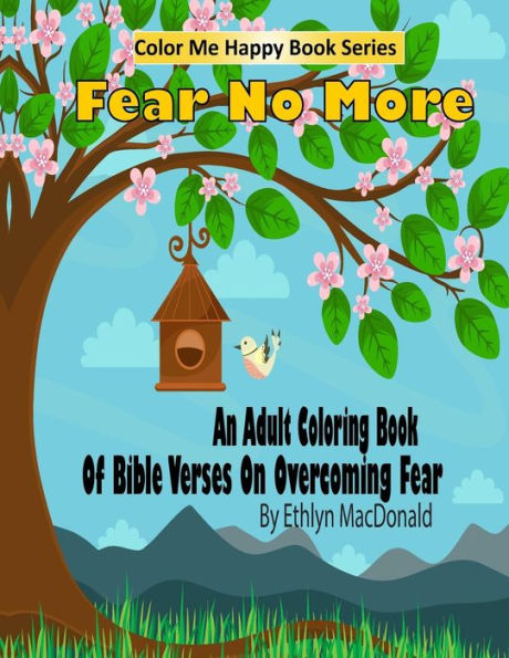 Fear No More: An Adult Coloring Book Of Bible Verses On Overcoming Fear