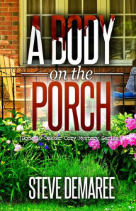 Title: A Body on the Porch, Author: Steve Demaree