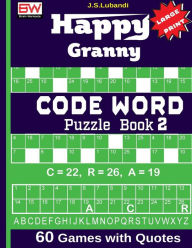Title: Happy Granny (CODE WORD) Puzzle Book, Author: J S Lubandi