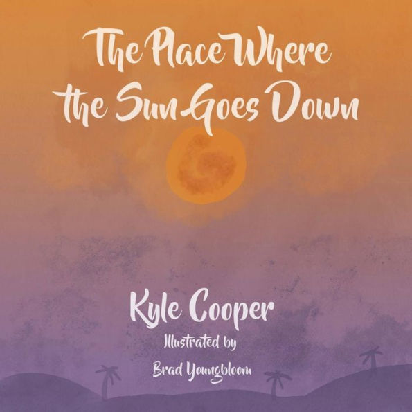 The Place Where The Sun Goes Down: A Definitive Guide To The Land And Its Creatures