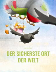 Title: Der sicherste Ort der Welt: Bilderbuch für Kinder ab 4 Jahre (Softcover-Bilderbuch), Author: Philipp Winterberg