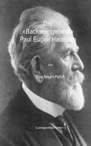 Title: Der Backsteingeneral Paul Eugen Haueisen, Author: Eva Magin-Pelich M a