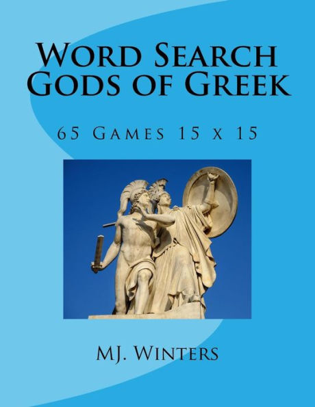 Word Search Gods of Greek: 65 Games 15 x 15