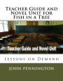 Teacher Guide and Novel Unit for Fish in a Tree: Lessons on Demand