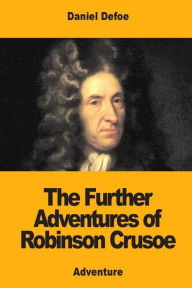 Title: The Further Adventures of Robinson Crusoe, Author: Daniel Defoe