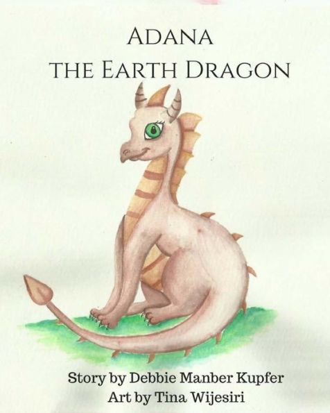 Adana the Earth Dragon: An Elemental Tale