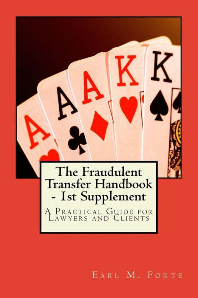 The Fraudulent Transfer Handbook - 1st Supplement: A Practical Guide for Lawyers and Clients
