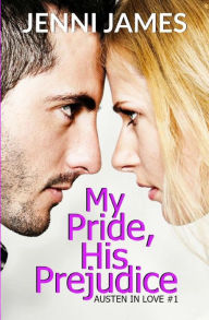 Title: My Pride, His Prejudice: Austen in Love Book Book 1, Author: Jenni James