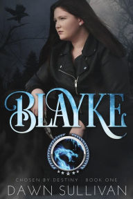 Title: Blayke, Author: Dawn Sullivan