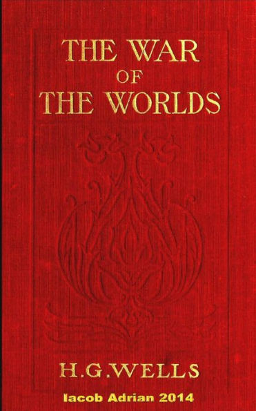 The war of the worlds H.G. Wells (1898)