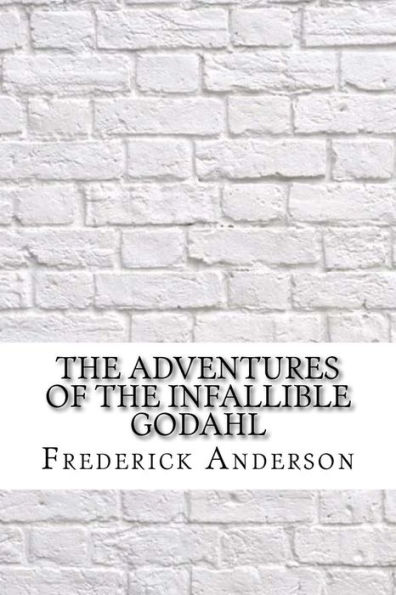 the Adventures of Infallible Godahl