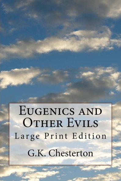 Eugenics and Other Evils: Large Print Edition