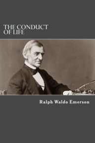 Title: The conduct of life, Author: Ralph Waldo Emerson