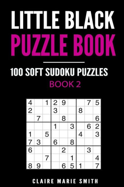 Little Black Puzzle Book: 100 Soft Sudoku Puzzles - Book 2