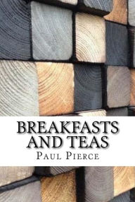 Title: Breakfasts and Teas, Author: Paul Pierce