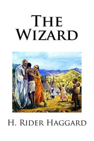 Title: The Wizard, Author: H. Rider Haggard