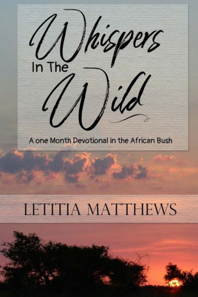 Whispers In The Wild: A Month Devotion In Kruger National Park