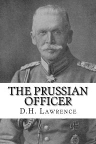 Title: The Prussian Officer, Author: D. H. Lawrence