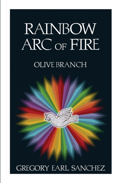 Rainbow Arc of Fire: Olive Branch