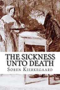 Title: The Sickness Unto Death, Author: Soren Kierkegaard