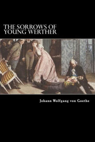 Title: The Sorrows of Young Werther, Author: Johann Wolfgang von Goethe