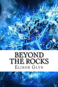 Title: Beyond The Rocks, Author: Elinor Glyn