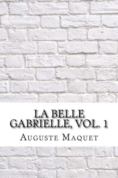 La belle Gabrielle, vol. 1