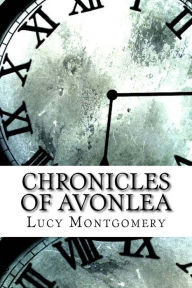 Title: Chronicles of Avonlea, Author: Lucy Maud Montgomery