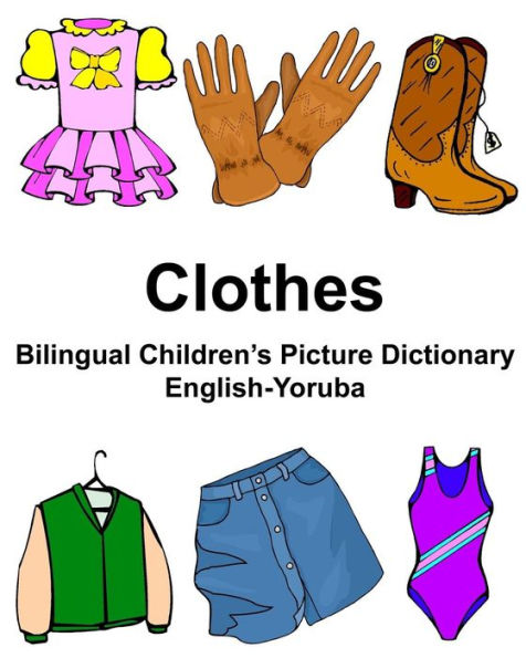 English-Yoruba Clothes Bilingual Children's Picture Dictionary