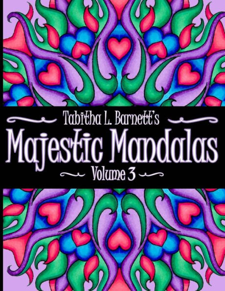 Majestic Mandalas Volume 3: Adult Coloring Book featuring 65 hand-drawn unique mandalas