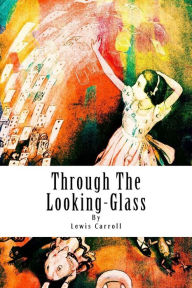 Title: Through The Looking-Glass, Author: Symbiosis Books