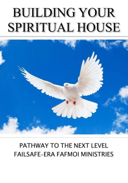Building Your Spiritual House: Pathway to the Next Level