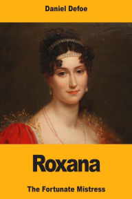 Title: Roxana: The Fortunate Mistress, Author: Daniel Defoe