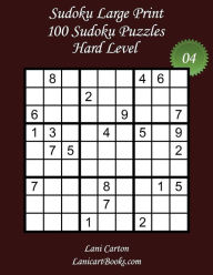 Title: Sudoku Large Print - Hard Level - N°4: 100 Hard Sudoku Puzzles - Puzzle Big Size (8.3