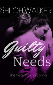 Title: Guilty Needs, Author: Shiloh Walker