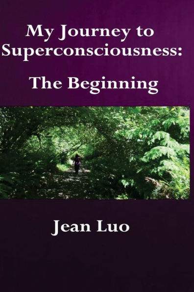 My Journey to Superconsciousness: The Beginning