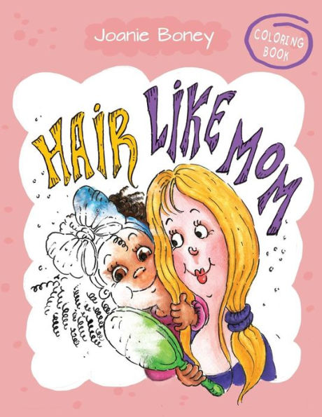 Hair Like Mom Coloring Book