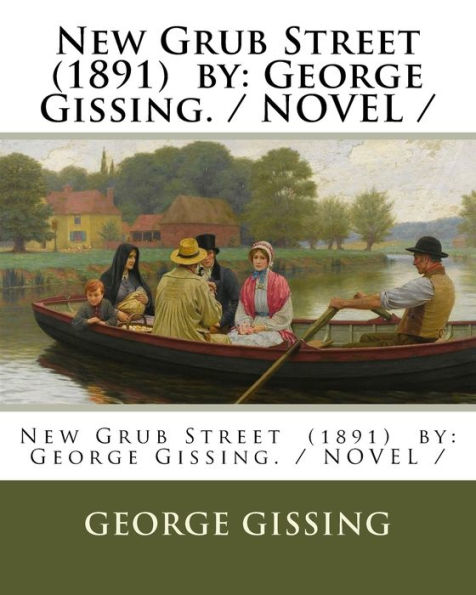 New Grub Street (1891) by: George Gissing. / NOVEL /