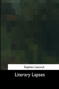 Title: Literary Lapses, Author: Stephen Leacock