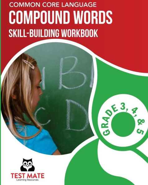 COMMON CORE LANGUAGE Compound Words Skill-Building Workbook, Grade 3, Grade 4, and Grade 5