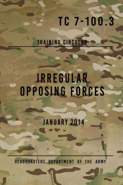 TC 7-100.3 Irregular Opposing Forces: January 2014