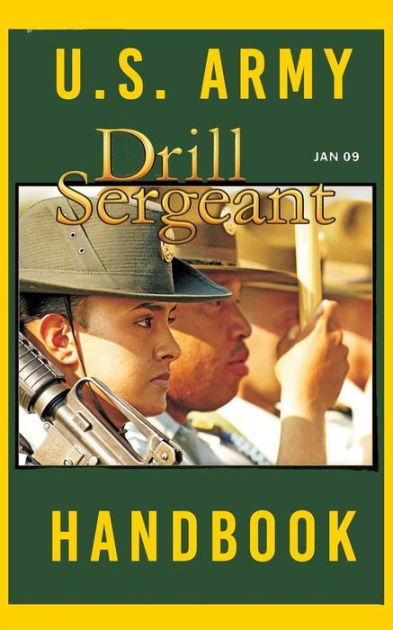 US Army Drill Sergeant Handbook: January 2009 by United States Army ...