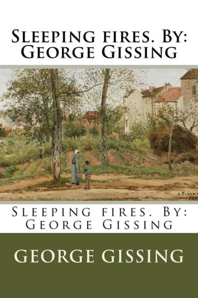 Sleeping fires. By: George Gissing