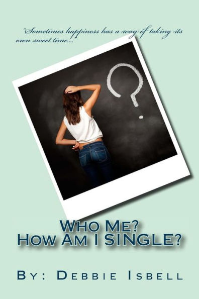 Who Me? How Am I Single?