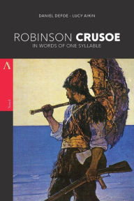 Title: Robinson Crusoe in Words of One Syllable, Author: Lucy Aikin