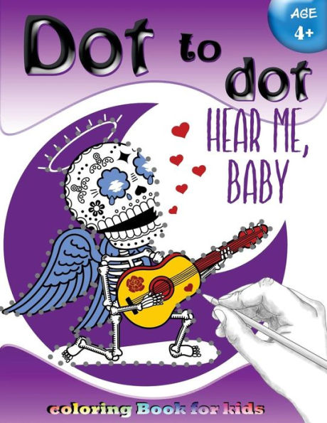 Dot to dot coloring book for kids Age 4+: A Fun Dot To Dot Book Filled With Cute Animals, sugar skull & More!