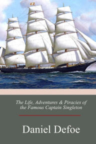 Title: The Life, Adventures & Piracies of the Famous Captain Singleton, Author: Daniel Defoe