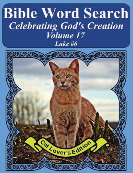 Bible Word Search Celebrating God's Creation Volume 17: Luke #6 Extra Large Print